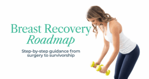 Breast Recovery Roadmap: Exercises After Breast Cancer Surgery
