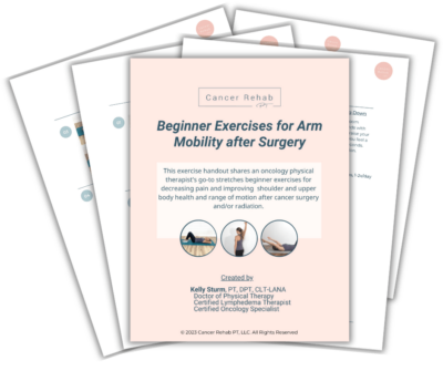 Booklet covers titled Beginner Exercises for Arm Mobility after Surgery. Includes text about oncology physical therapy, arm mobility, and creator details: Kelly Sturm, PT, DPT, CLT-LANA. Perfect for those starting with beginner stretches for breast cancer recovery. Features small images of a woman exercising.