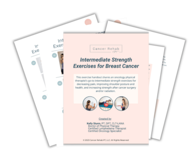 A stack of exercise handouts, titled Intermediate Strength Exercises for Breast Cancer Recovery, created by professionals, offers guides to decrease pain, improve posture, and enhance strength post-surgery or radiation.